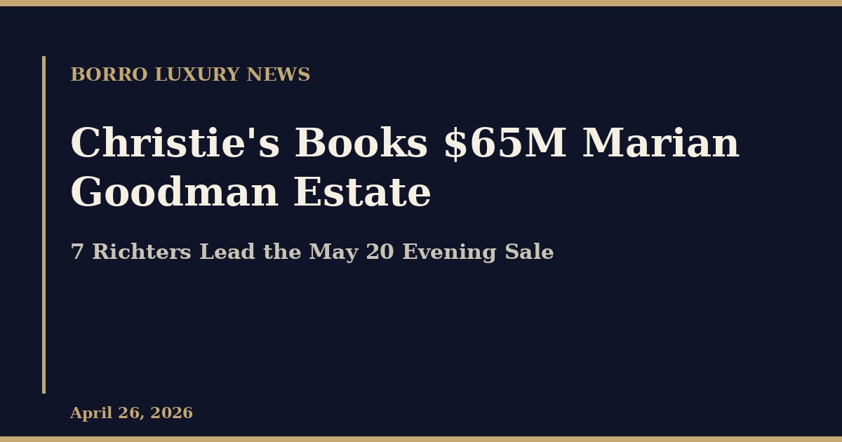 Christie's Books Marian Goodman's $65 Million Estate for May 20 Evening Sale — Seven Richters Lead, Anchored by a $35-50 Million Candle