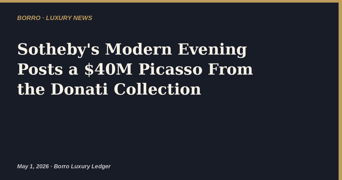 Sotheby's Modern Evening Auction May 19 2026 — $40M Picasso Arlequin from the Donati Collection — borro.com luxury ledger